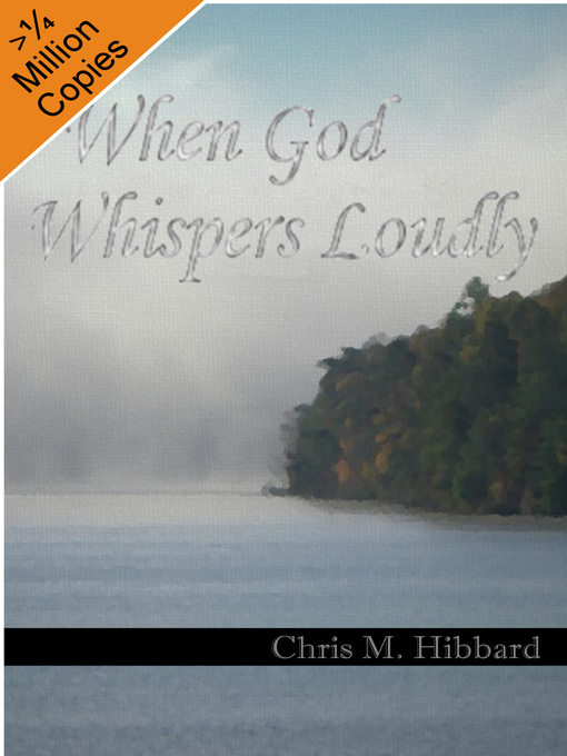 Title details for When God Whispers Loudly by Chris M. Hibbard - Available